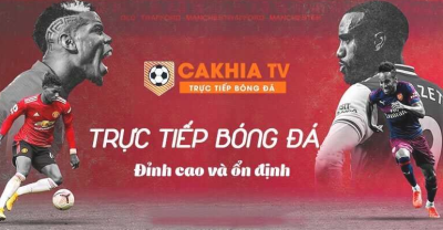 Kênh Cakhia-tv.quest xem bóng đá trực tiếp chất lượng
